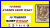 10 Rare Stamps From Italy 10 Timbres Rares D Italie