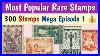 Most Popular Rare Stamps In The World Mega Episode 1 300 Valuable Postage Stamps Collection